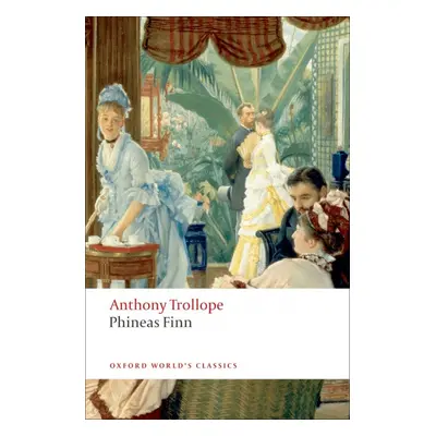 Oxford World´s Classics Phineas Finn The Irish Member Oxford University Press