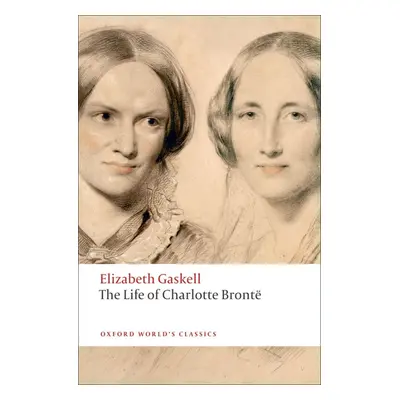 Oxford World´s Classics The Life of Charlotte Brontë Oxford University Press