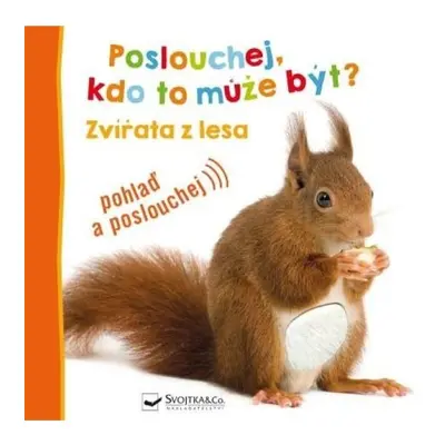 Poslouchej, kdo to může být? Zvířata z lesa Svojtka & Co. s. r. o.