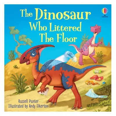 The Dinosaur who Littered the Floor Usborne Publishing