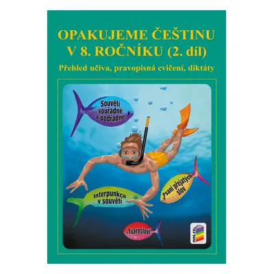 Opakujeme češtinu v 8. ročníku, 1. díl (8-50) NOVÁ ŠKOLA, s.r.o