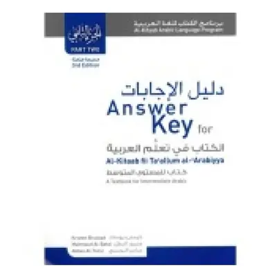 Answer Key for Al-Kitaab fii Tacallum al-cArabiyya, A Textbook for Intermediate ArabicPart Two, 