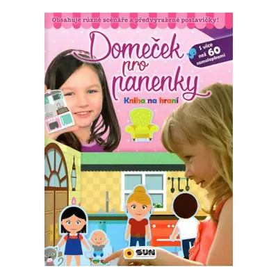 Domeček pro panenky - Kniha na hraní NAKLADATELSTVÍ SUN s.r.o.