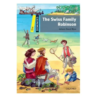 Dominoes 1 (New Edition) The Swiss Family Robinson Oxford University Press