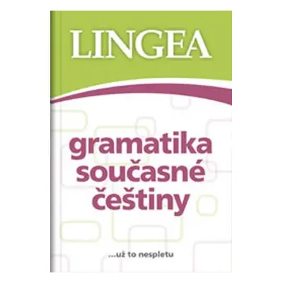 Gramatika současné češtiny Lingea