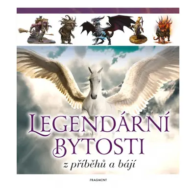 Legendární bytosti z příběhů a bájí Fragment