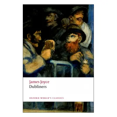 Oxford World´s Classics Dubliners Oxford University Press