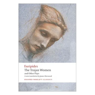 Oxford World´s Classics The Trojan Women and Other Plays Oxford University Press