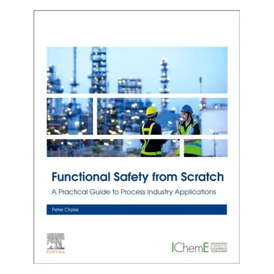 Functional Safety from Scratch, A Practical Guide to Process Industry Applications Elsevier