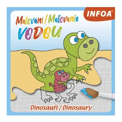 Malování / Maľovanie vodou - Dinosauři / Dinosaury Ing. Stanislav Soják-INFOA