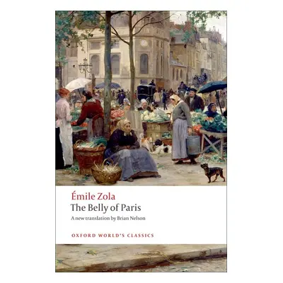 Oxford World´s Classics The Belly of Paris Oxford University Press