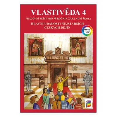 Vlastivěda 4 - Hlavní události nejstarších českých dějin (barevný pracovní sešit) (4-48) NOVÁ ŠK