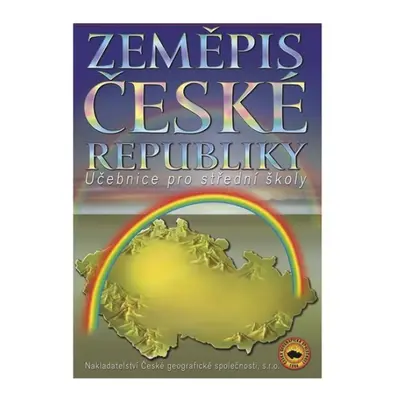 Zeměpis České republiky, učebnice pro SŠ Nakladatelství České geografické společnosti, s.r.o.