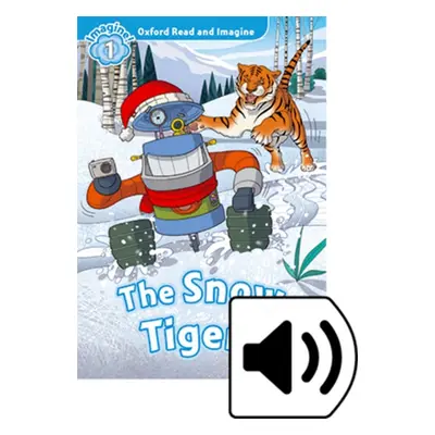 Oxford Read and Imagine 1 The Snow Tigers with MP3 Pack Oxford University Press