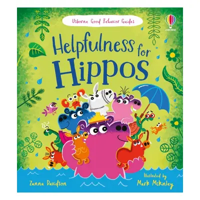 Helpfulness for Hippos Usborne Publishing