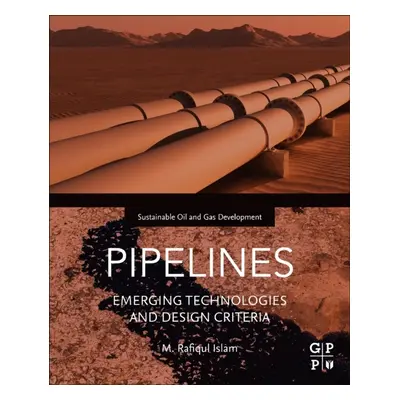 Pipelines, Emerging Technologies and Design Criteria Elsevier