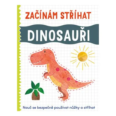 Začínám stříhat Dinosauři Svojtka & Co. s. r. o.