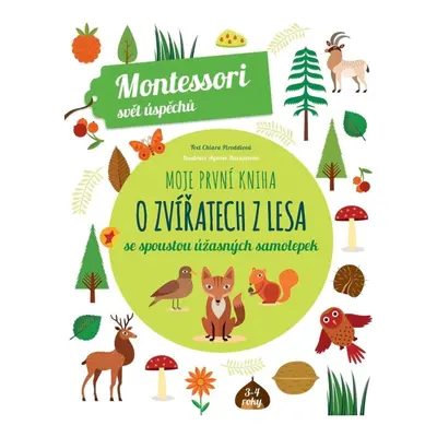 Moje první kniha o zvířatech z lesa (Montessori: Svět úspěchů) Nakladatelství SLOVART s. r. o.