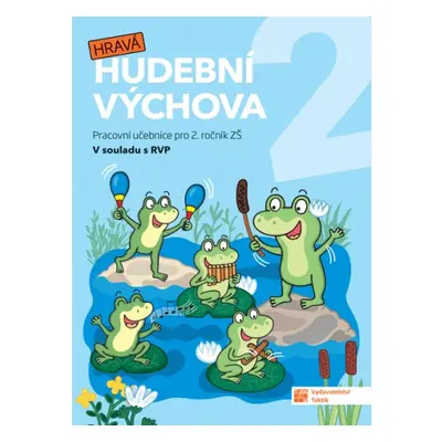 Hravá hudební výchova 2 - pracovní učebnice TAKTIK International, s.r.o