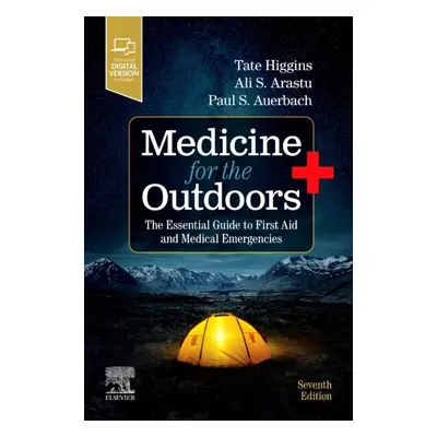 Medicine for the Outdoors, The Essential Guide to First Aid and Medical Emergencies, 7th Edition