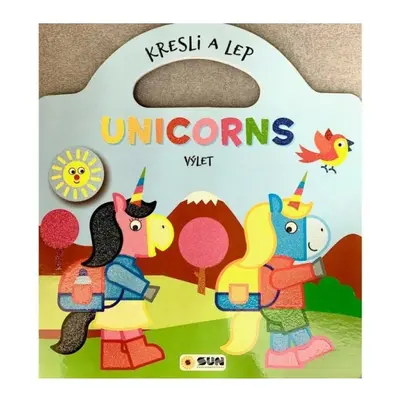 Kresli a lep UNICORNS Výlet NAKLADATELSTVÍ SUN s.r.o.