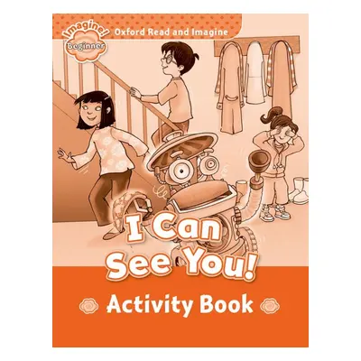 Oxford Read and Imagine Beginner I Can See You! Activity Book Oxford University Press