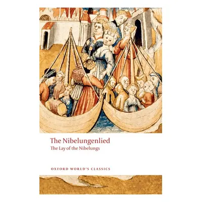 Oxford World´s Classics The Nibelungenlied: The Lay of the Nibelungs Oxford University Press