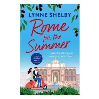 Rome for the Summer, A feel-good, escapist summer romance about finding love and following your 