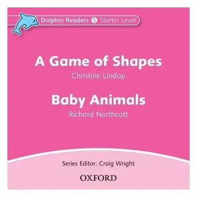 Dolphin Readers Starter A Game Of Shapes a Baby Animals Audio CD Oxford University Press