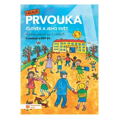 Hravá prvouka 1 - pracovní učebnice TAKTIK International, s.r.o