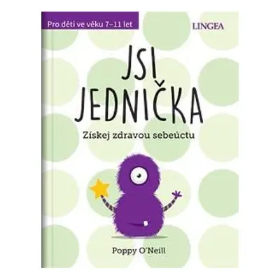 Jsi jednička - Získej zdravou sebeúctu LINGEA s.r.o.