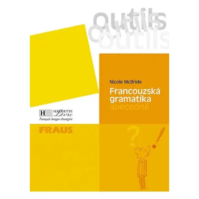 Outils Francouzská gramatika abecedně Fraus