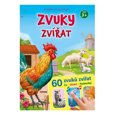 Zvuky zvířat + 60 zvuků zvířat - Stiskni a poslouchej Nakladatelství JUNIOR s. r. o.