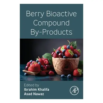 Berry Bioactive Compound By-Products Elsevier