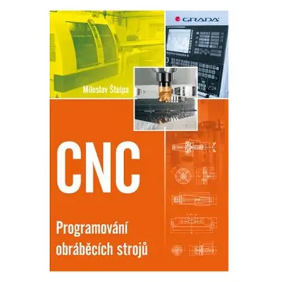 CNC - Programování obráběcích strojů GRADA Publishing, a. s.