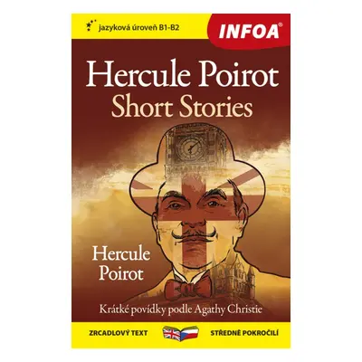 Hercule Poirot Povídky / Hercule Poirot Short Stories - Zrcadlová četba (B1-B2) INFOA Internatio