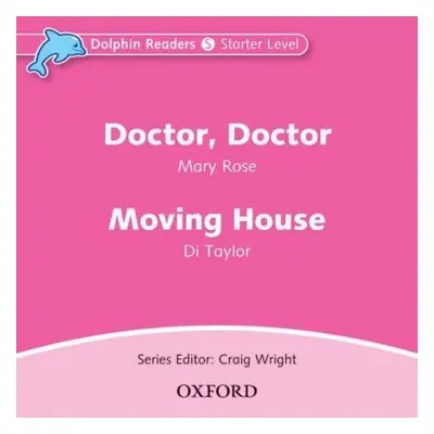 Dolphin Readers Starter Doctor. Doctor a Moving House Audio CD Oxford University Press