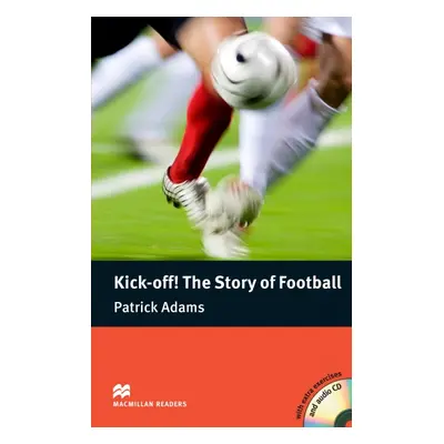 Macmillan Readers Pre-Intermediate Kick Off! The Story of Football + CD Macmillan