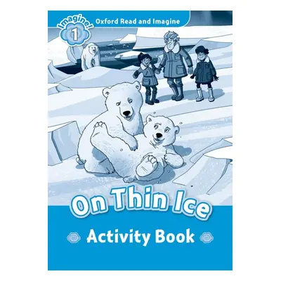 Oxford Read and Imagine 1 On Thin Ice Activity Book Oxford University Press