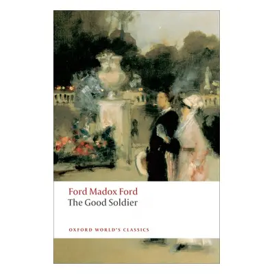 Oxford World´s Classics The Good Soldier Oxford University Press