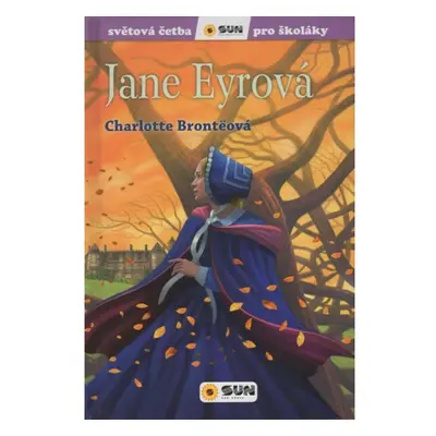 Jane Eyrová - Světová četba pro školáky NAKLADATELSTVÍ SUN s.r.o.