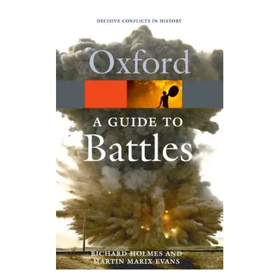 OXFORD GUIDE TO BATTLES: Decisive Conflicts in History Oxford University Press