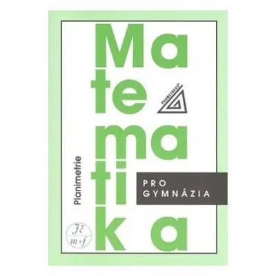 Matematika pro gymnázia - Planimetrie Prometheus nakladatelství