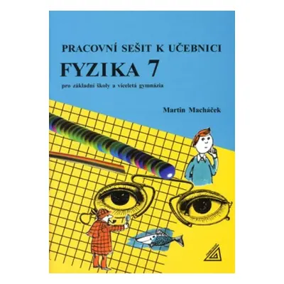 Pracovní sešit k učebnici Fyzika pro 7.r.ZŠ a víceletá gymnázia Prometheus nakladatelství