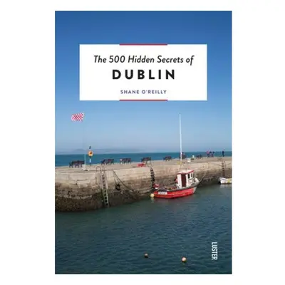 500 Hidden Secrets of Dublin Luster Publishing