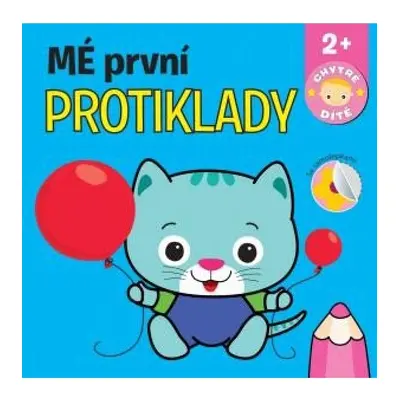 Mé první protiklady - Chytré dítě Svojtka & Co. s. r. o.