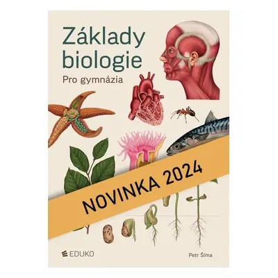 Základy biologie pro gymnázia EDUKO nakladatelstvi, s.r.o.