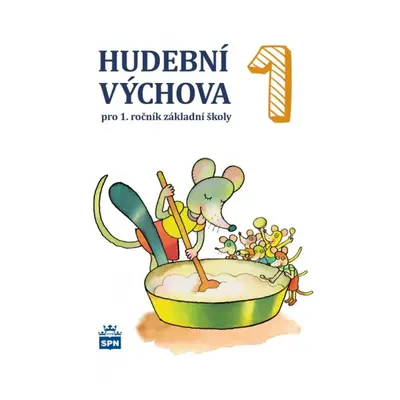 Hudební výchova pro 1. rocník ZŠ - ucebnice SPN - pedagog. nakladatelství