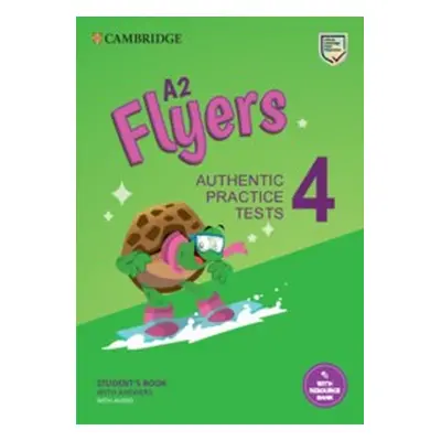 A2 Flyers 4 Student´s Book with Answers with Audio with Resource Bank : Authentic Practice Tests