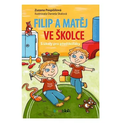 Filip a Matěj ve školce - S úkoly pro předškoláky GRADA Publishing, a. s.